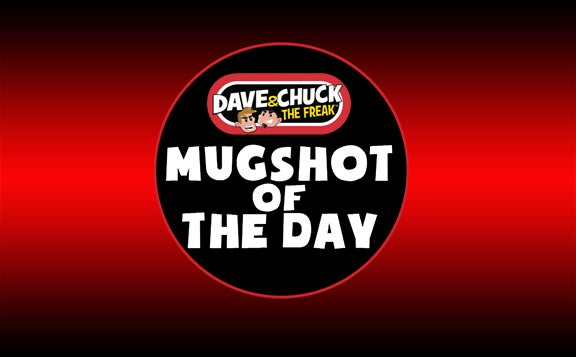 Dave and Chuck's Top Mugshots of 2022 - Dave and Chuck the Freak