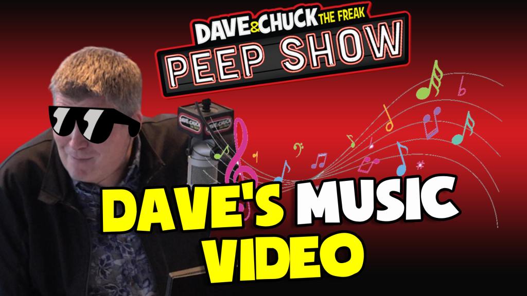 Daves Music Video Dave And Chuck The Freak