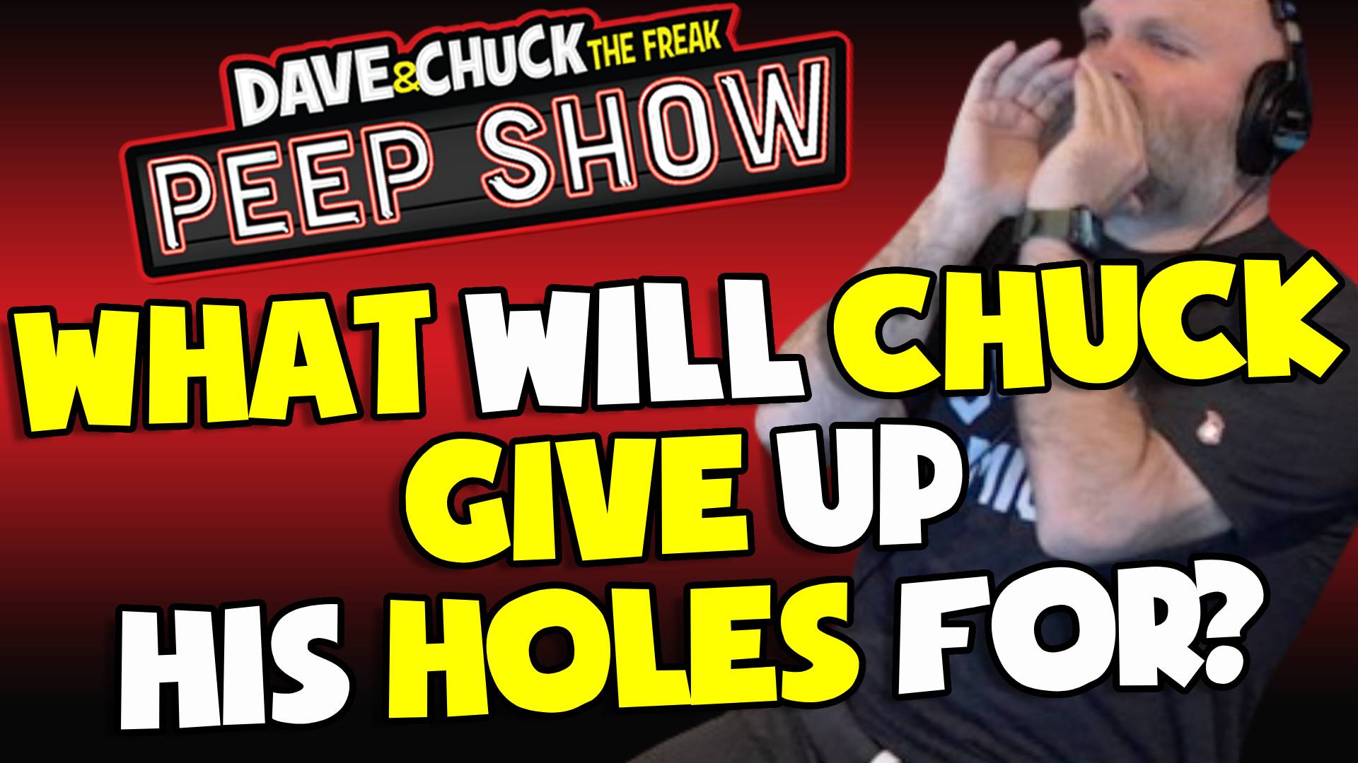 What Will Chuck Give Up His Holes For Kfc For Sex Dave And Chuck The Freak 5900